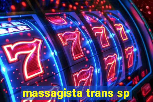 massagista trans sp